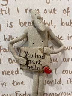 You Had Me at Hello - Ceramic on Canvas